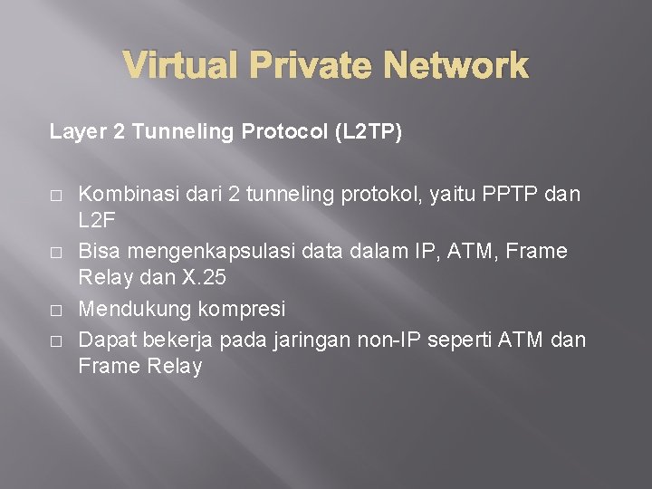 Virtual Private Network Layer 2 Tunneling Protocol (L 2 TP) � � Kombinasi dari