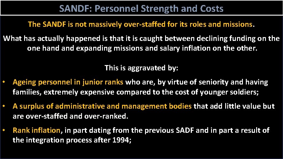 SANDF: Personnel Strength and Costs The SANDF is not massively over-staffed for its roles