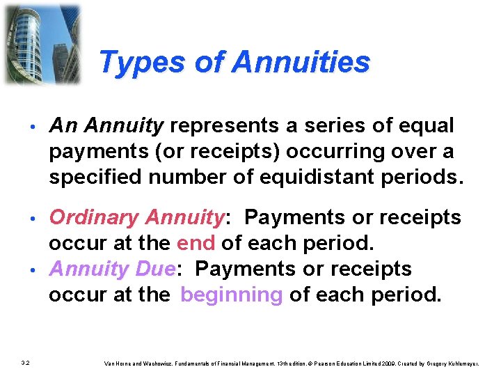 Types of Annuities • An Annuity represents a series of equal payments (or receipts) Types of Annuities • An Annuity represents a series of equal payments (or receipts)