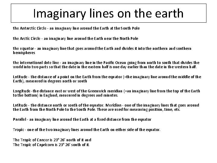 Imaginary lines on the earth the Antarctic Circle - an imaginary line around the