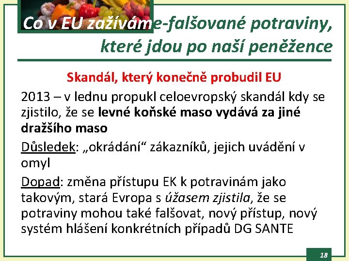 Co v EU zažíváme-falšované potraviny, které jdou po naší peněžence Skandál, který konečně probudil