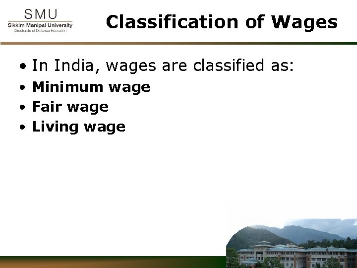 Classification of Wages • In India, wages are classified as: • Minimum wage •