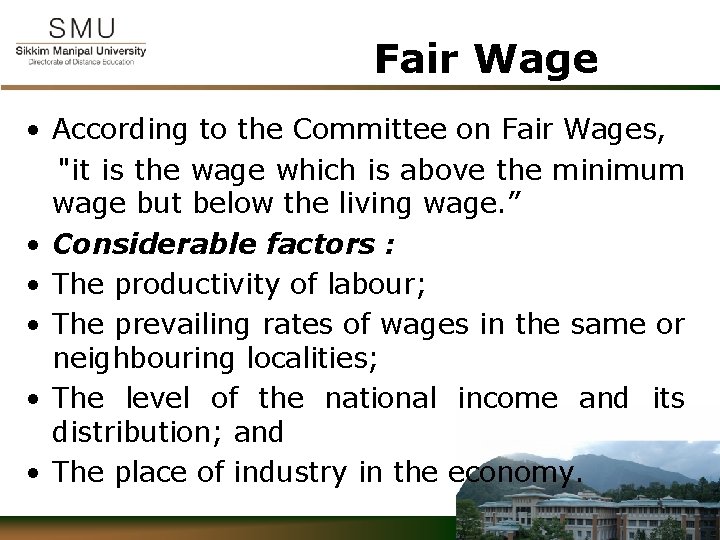 Fair Wage • According to the Committee on Fair Wages, "it is the wage