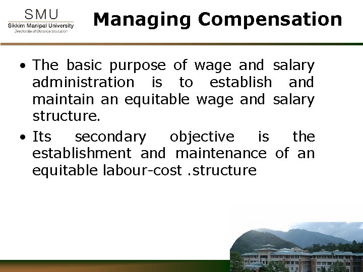 Managing Compensation • The basic purpose of wage and salary administration is to establish