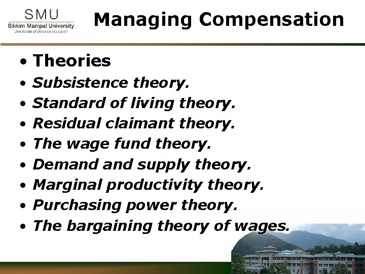 Managing Compensation • Theories • • Subsistence theory. Standard of living theory. Residual claimant