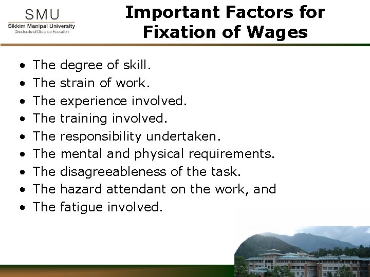 Important Factors for Fixation of Wages • • • The The The degree of