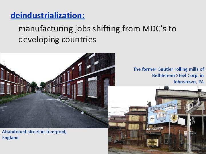 deindustrialization: manufacturing jobs shifting from MDC’s to developing countries The former Gautier rolling mills