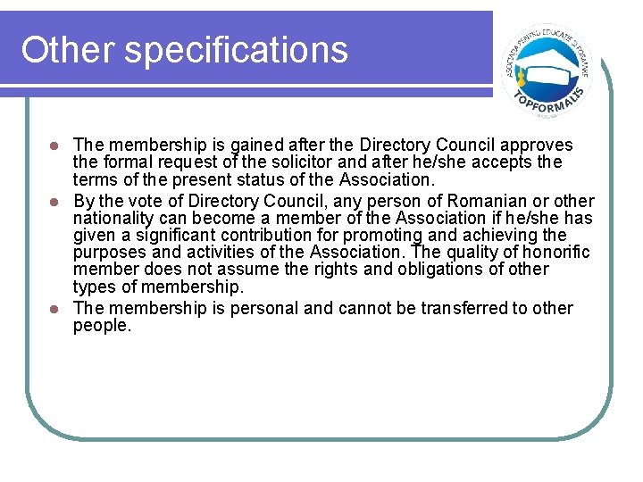 Other specifications The membership is gained after the Directory Council approves the formal request