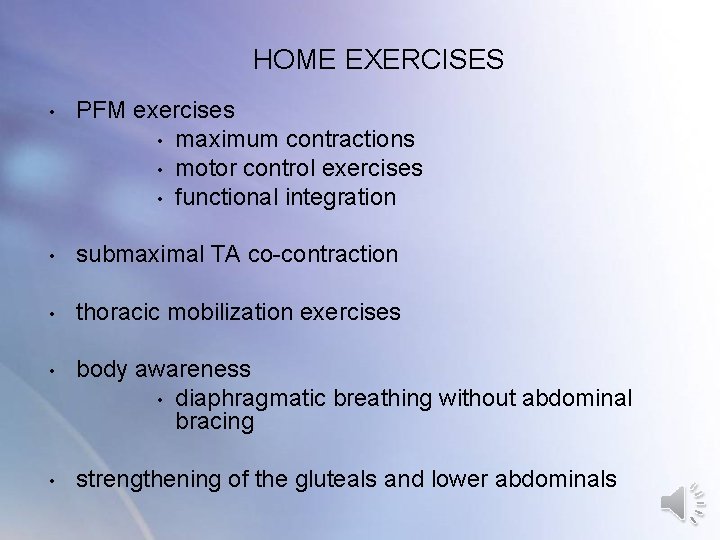 HOME EXERCISES • PFM exercises • maximum contractions • motor control exercises • functional HOME EXERCISES • PFM exercises • maximum contractions • motor control exercises • functional