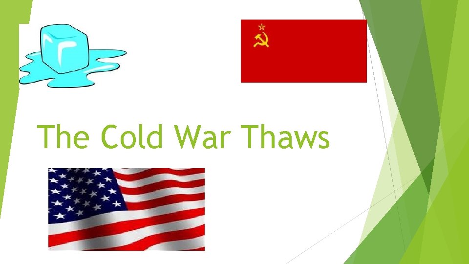 The Cold War Thaws 