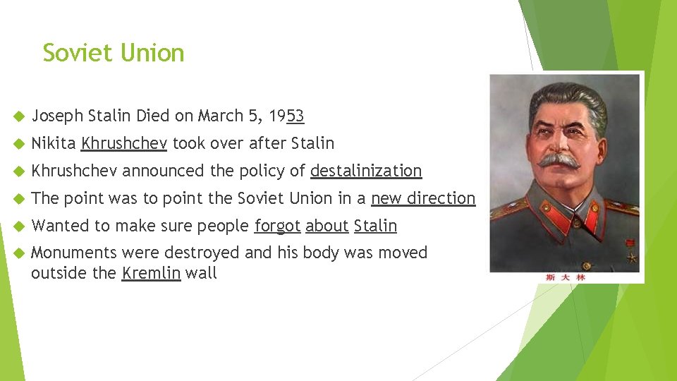 Soviet Union Joseph Stalin Died on March 5, 1953 Nikita Khrushchev took over after