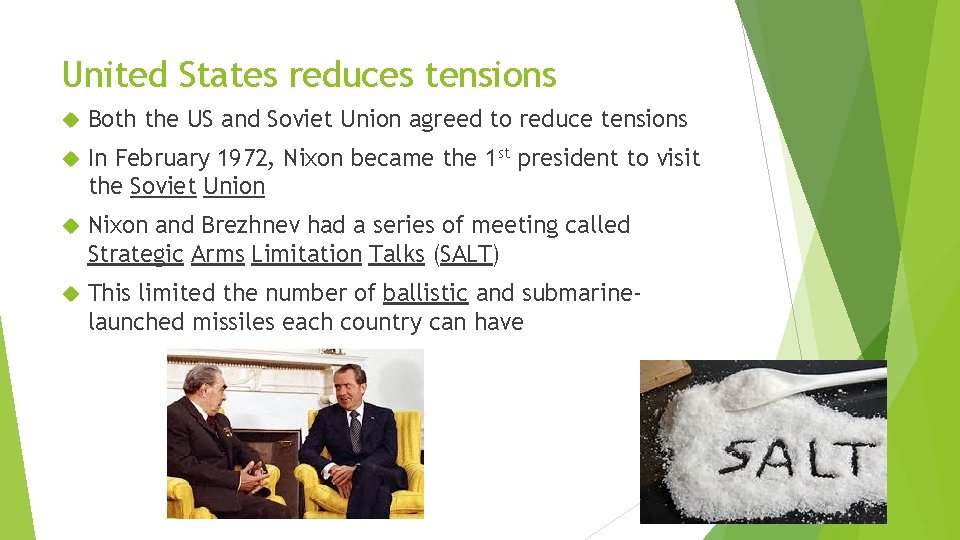 United States reduces tensions Both the US and Soviet Union agreed to reduce tensions