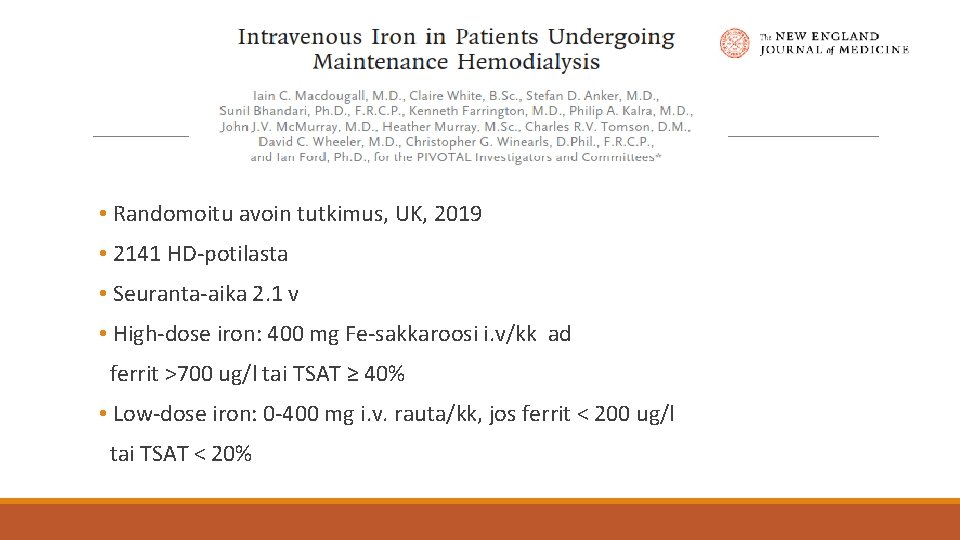  • Randomoitu avoin tutkimus, UK, 2019 • 2141 HD-potilasta • Seuranta-aika 2. 1