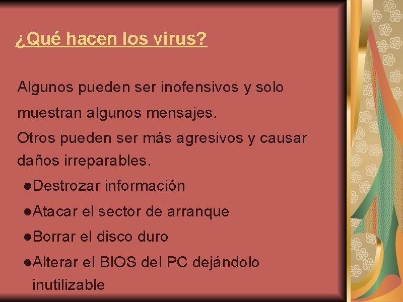 ¿Qué hacen los virus? Algunos pueden ser inofensivos y solo muestran algunos mensajes. Otros