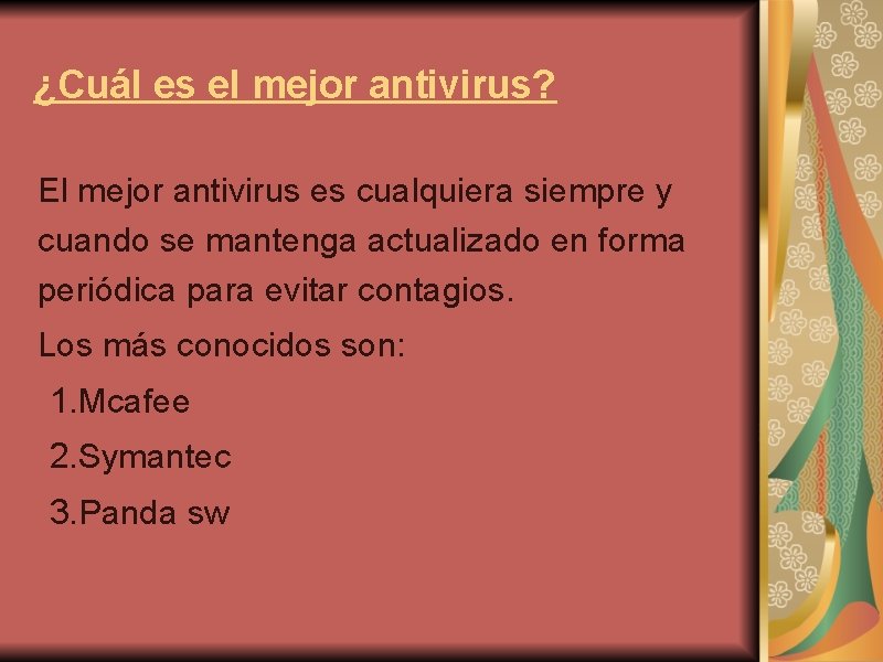 ¿Cuál es el mejor antivirus? El mejor antivirus es cualquiera siempre y cuando se