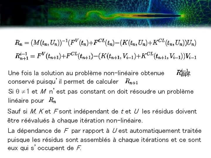 Une fois la solution au problème non-linéaire obtenue est conservé puisqu’il permet de calculer.