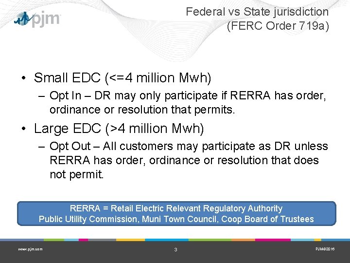 Federal vs State jurisdiction (FERC Order 719 a) • Small EDC (<=4 million Mwh)