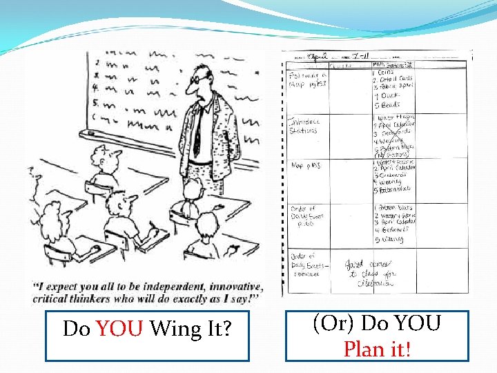 Do YOU Wing It? teaching. mrbelshaw. co. uk (Or) Do YOU Plan it! Do YOU Wing It? teaching. mrbelshaw. co. uk (Or) Do YOU Plan it!
