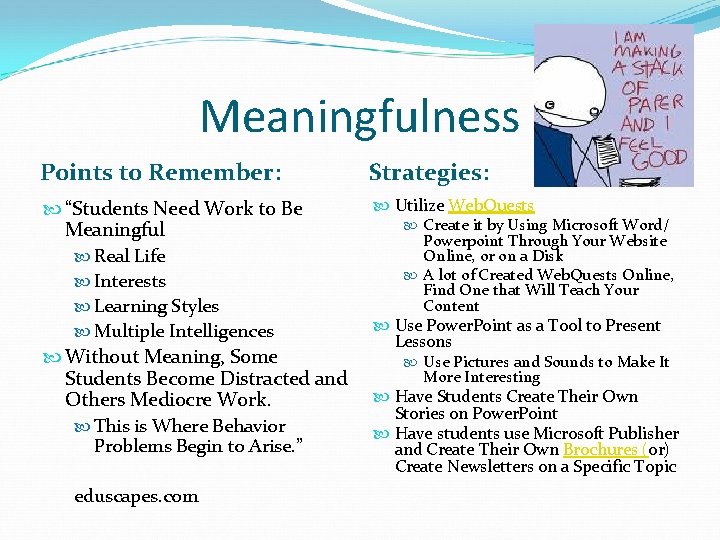 Meaningfulness Points to Remember: Strategies: “Students Need Work to Be Meaningful Real Life Interests