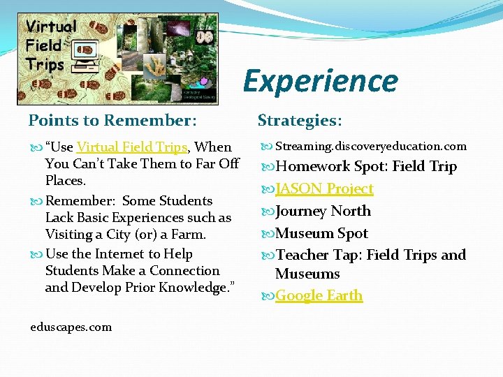 Experience Points to Remember: Strategies: “Use Virtual Field Trips, When You Can’t Take Them