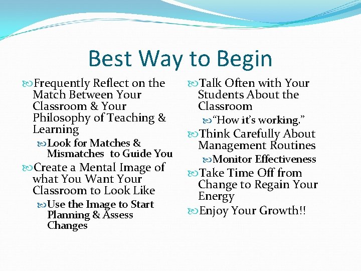 Best Way to Begin Frequently Reflect on the Match Between Your Classroom & Your Best Way to Begin Frequently Reflect on the Match Between Your Classroom & Your