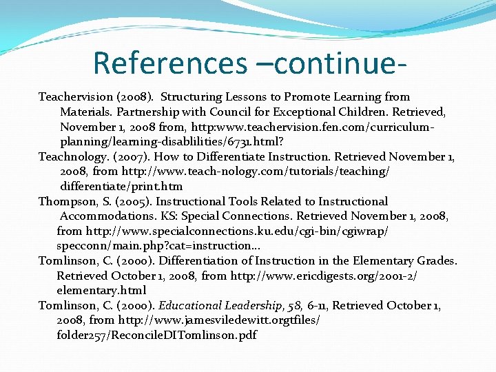 References –continue. Teachervision (2008). Structuring Lessons to Promote Learning from Materials. Partnership with Council