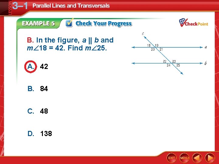 B. In the figure, a || b and m 18 = 42. Find m