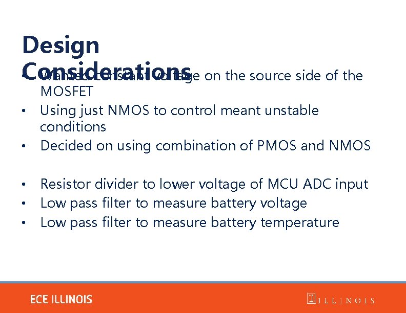 Design Considerations • Wanted constant voltage on the source side of the • MOSFET