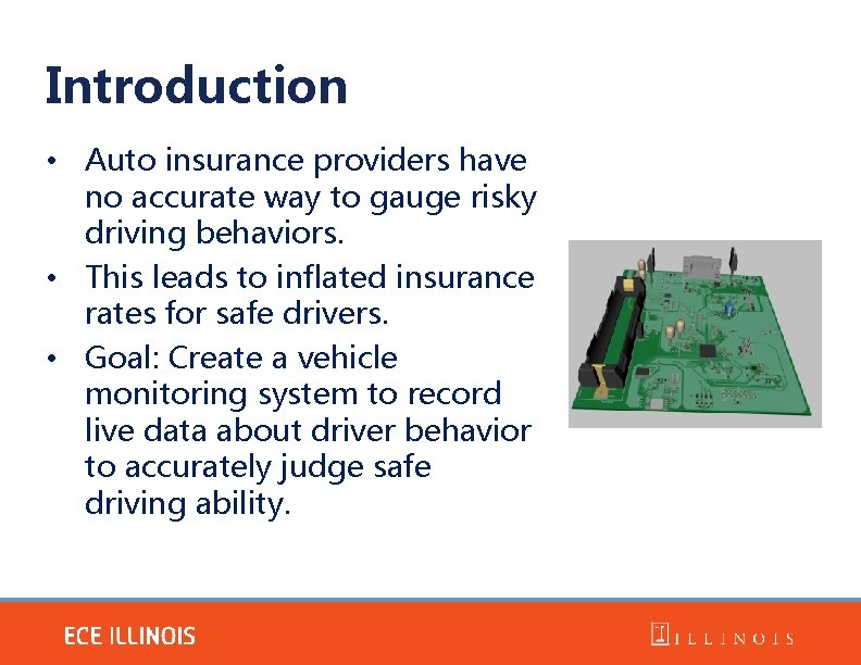 Introduction • Auto insurance providers have no accurate way to gauge risky driving behaviors.