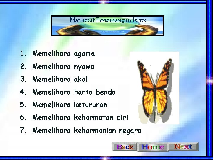 Matlamat Perundangan Islam 1. Memelihara agama 2. Memelihara nyawa 3. Memelihara akal 4. Memelihara