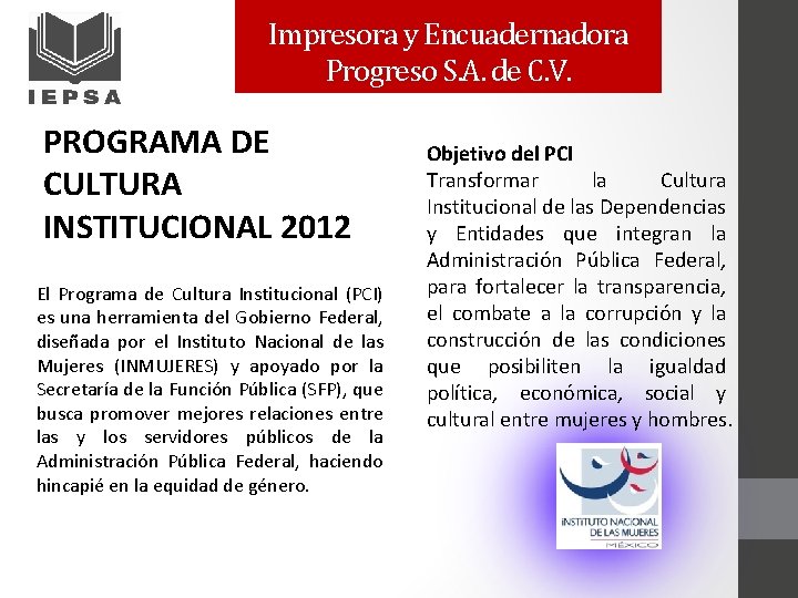 Impresora y Encuadernadora Progreso S. A. de C. V. PROGRAMA DE CULTURA INSTITUCIONAL 2012