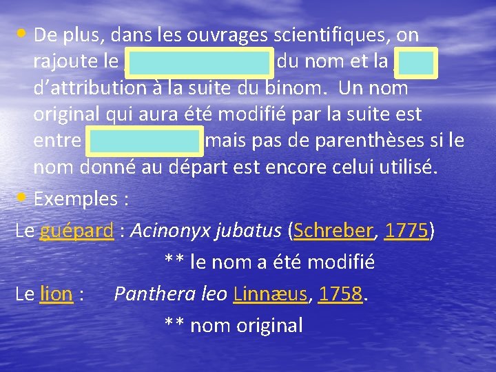  • De plus, dans les ouvrages scientifiques, on rajoute le nom de l’auteur