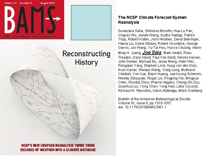 The NCEP Climate Forecast System Reanalysis Suranjana Saha, Shrinivas Moorthi, Hua-Lu Pan, Xingren Wu,