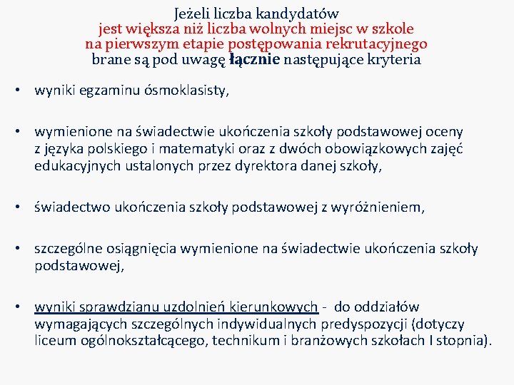 Jeżeli liczba kandydatów jest większa niż liczba wolnych miejsc w szkole na pierwszym etapie