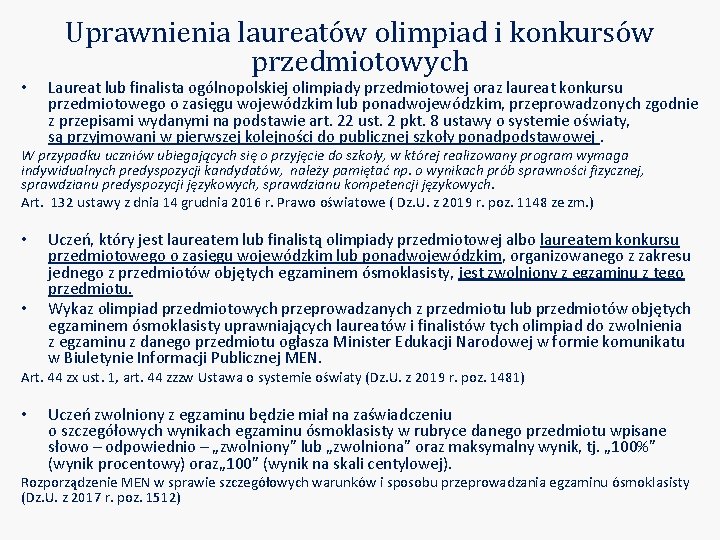  • Uprawnienia laureatów olimpiad i konkursów przedmiotowych Laureat lub finalista ogólnopolskiej olimpiady przedmiotowej