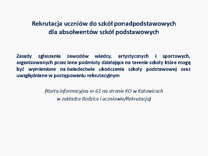 Rekrutacja uczniów do szkół ponadpodstawowych dla absolwentów szkół podstawowych Zasady zgłaszania zawodów wiedzy, artystycznych