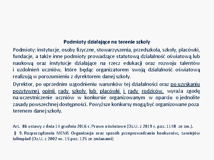 Podmioty działające na terenie szkoły Podmioty: instytucje, osoby fizyczne, stowarzyszenia, przedszkola, szkoły, placówki, fundacje,