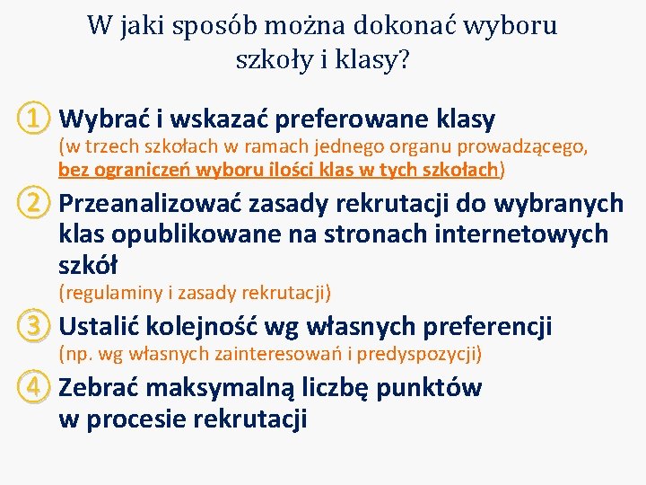 W jaki sposób można dokonać wyboru szkoły i klasy? ① Wybrać i wskazać preferowane