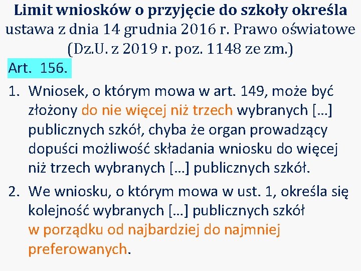 Limit wniosków o przyjęcie do szkoły określa ustawa z dnia 14 grudnia 2016 r.