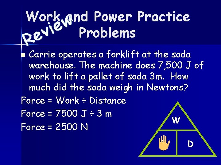Work w and Power Practice e i Problems v e R Carrie operates a