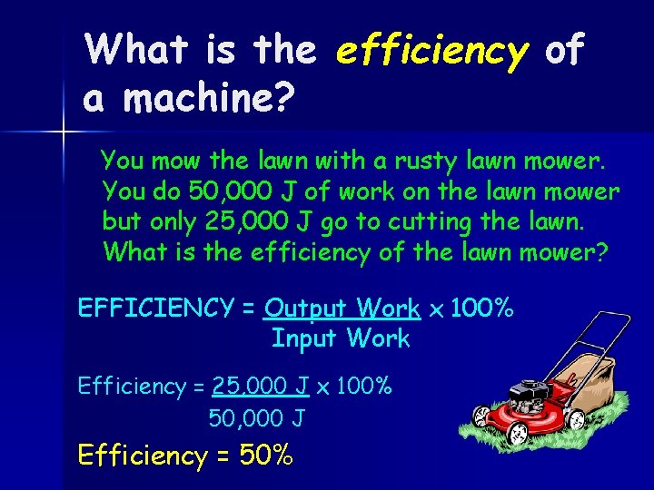 What is the efficiency of a machine? You mow the lawn with a rusty