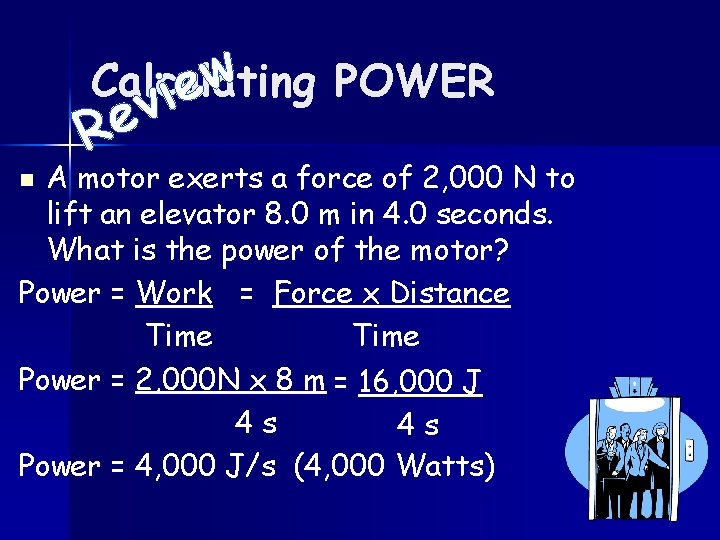 w Calculating POWER e i R v e A motor exerts a force of