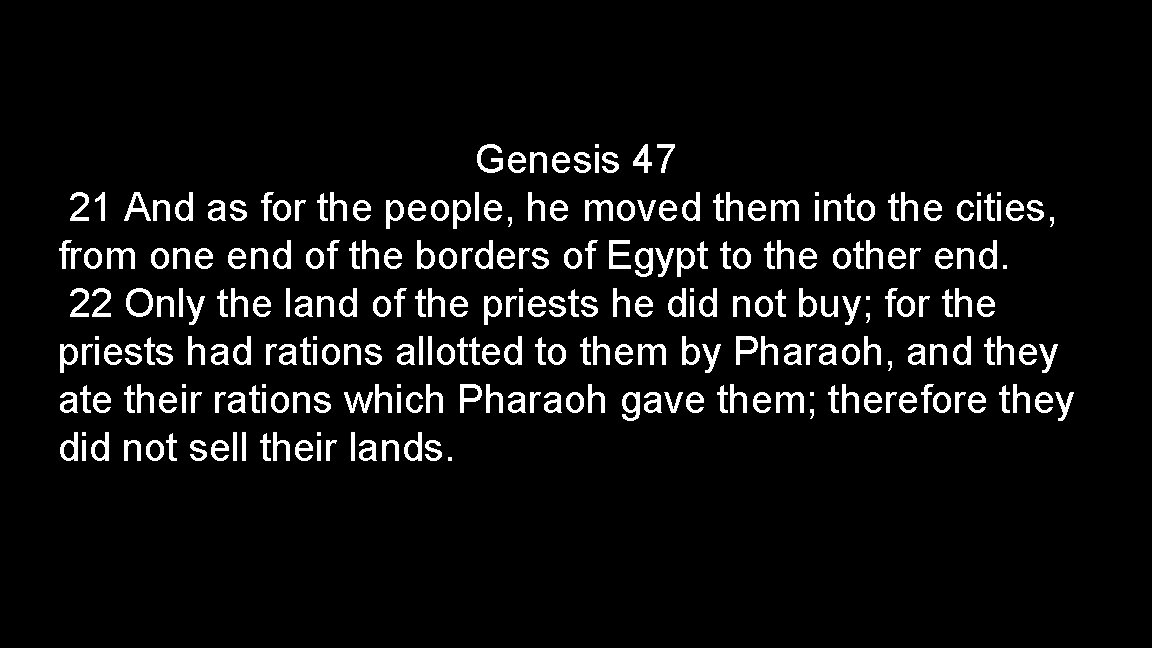 Genesis 47 21 And as for the people, he moved them into the cities,