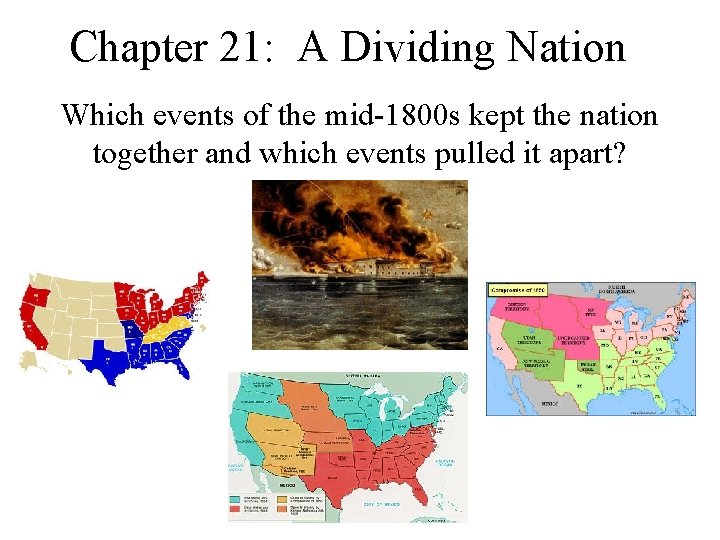 Chapter 21: A Dividing Nation Which events of the mid-1800 s kept the nation