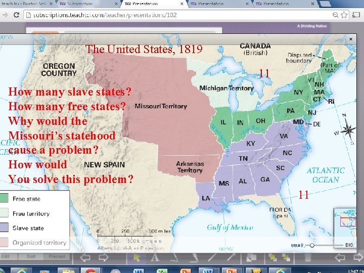 The United States, 1819 11 How many slave states? How many free states? Why
