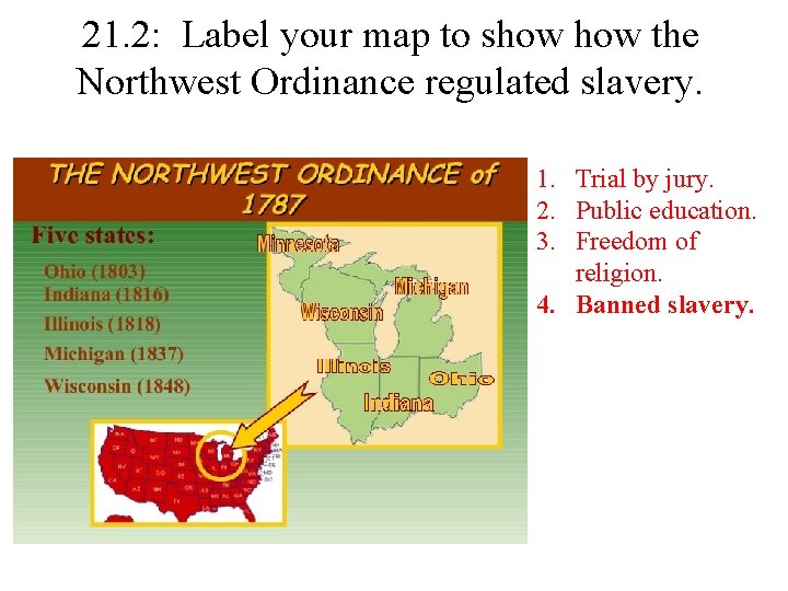 21. 2: Label your map to show the Northwest Ordinance regulated slavery. 1. Trial