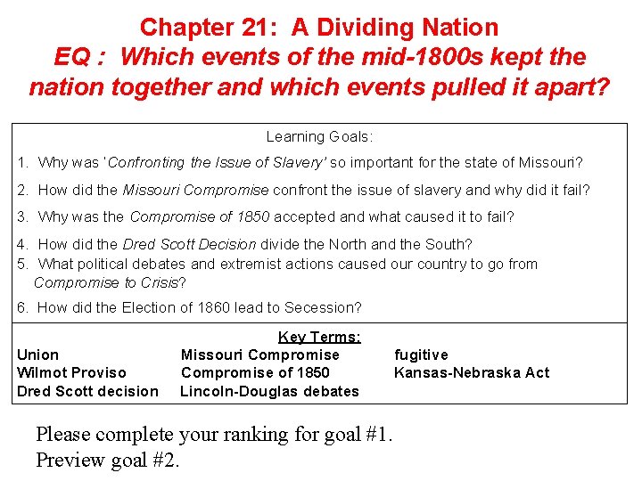 Chapter 21: A Dividing Nation EQ : Which events of the mid-1800 s kept