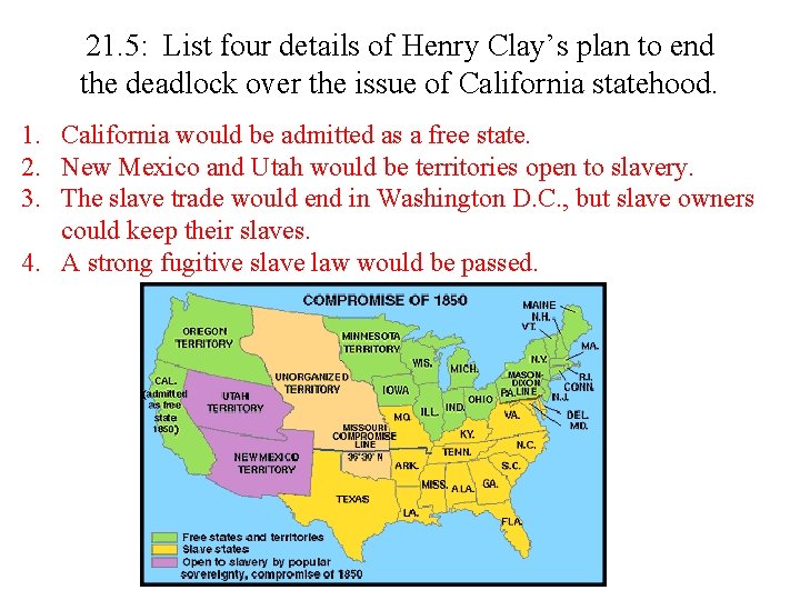 21. 5: List four details of Henry Clay’s plan to end the deadlock over