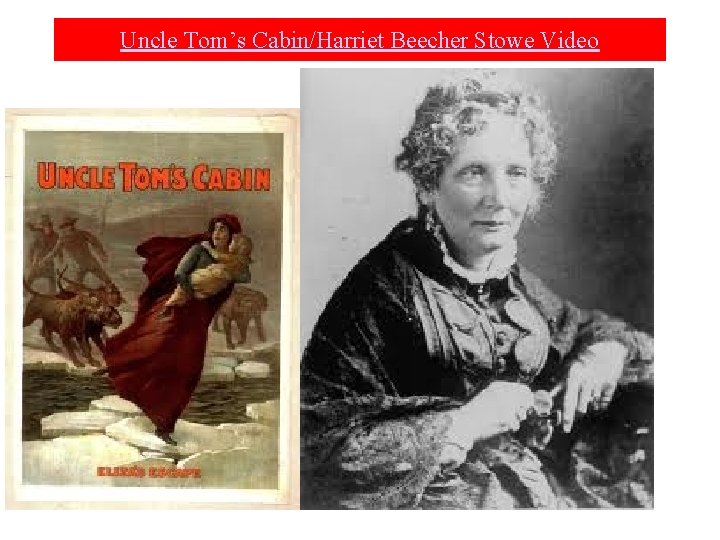 Uncle Tom’s Cabin/Harriet Beecher Stowe Video 