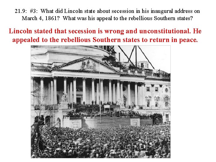 21. 9: #3: What did Lincoln state about secession in his inaugural address on